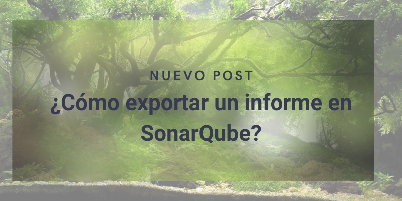 Portada de ¿Cómo exportar un informe de SonarQube?
