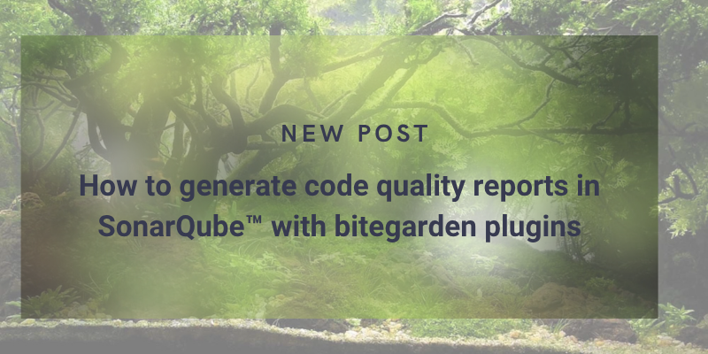 How to generate code quality reports in SonarQube™ with bitegarden plugins cover